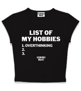 1 black Status Baby Tee white LIST OF MY HOBBIES overthinking #color_black