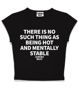 1 black Status Baby Tee white THERE IS NO SUCH THING AS BEING HOT AND MENTALLY STABLE #color_black