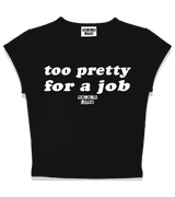 1 black Status Baby Tee white too pretty for a job #color_black