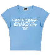 1 lightblue Status Baby Tee white CAUSE IT'S ICONIC AND I LOVE TO DO ICONIC SHIT #color_lightblue