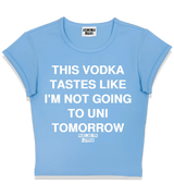 1 lightblue Status Baby Tee white THIS VODKA TASTES LIKE I'M NOT GOING TO UNI TOMORROW #color_lightblue