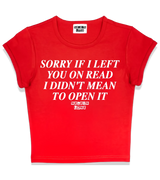 1 red Status Baby Tee white SORRY IF I LEFT YOU ON READ I DIDN'T MEAN TO OPEN IT #color_red