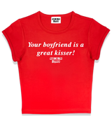 1 red Status Baby Tee white Your boyfriend is a great kisser! #color_red