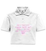 1 white Polo Crop Top pink HEY PRETTY WANNA DATE ME? YES = SMILE NO = BACKFLIP #color_white