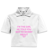 1 white Polo Crop Top pink I'M THE GIRL HE TOLD YOU NOT TO WORRY ABOUT #color_white