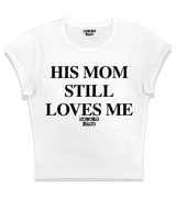 1 white Status Baby Tee black HIS MOM STILL LOVES ME #color_white