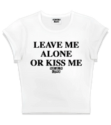 1 white Status Baby Tee black LEAVE ME ALONE OR KISS ME #color_white