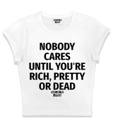 1 white Status Baby Tee black NOBODY CARES UNTIL YOU'RE RICH PRETTY OR DEAD #color_white