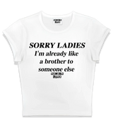 1 white Status Baby Tee black SORRY LADIES I'm already like a brother to someone else #color_white