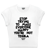 1 white Status Baby Tee black STOP TRYING TO MAKE EVERYONE HAPPY YOU'RE NOT TEQUILA #color_white