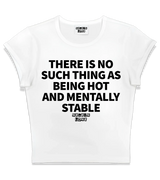 1 white Status Baby Tee black THERE IS NO SUCH THING AS BEING HOT AND MENTALLY STABLE #color_white
