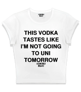 1 white Status Baby Tee black THIS VODKA TASTES LIKE I'M NOT GOING TO UNI TOMORROW #color_white