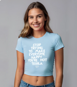 2 lightblue Status Baby Tee white STOP TRYING TO MAKE EVERYONE HAPPY YOU'RE NOT TEQUILA #color_lightblue