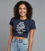 2 navy Status Baby Tee white STOP TRYING TO MAKE EVERYONE HAPPY YOU'RE NOT TEQUILA #color_navy