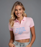 2 pink Polo Crop Top lightblue I'M THE GIRL HE TOLD YOU NOT TO WORRY ABOUT #color_pink