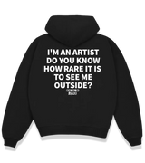 1 black Boxy Hoodie white I'M AN ARTIST DO YOU KNOW HOW RARE IT IS TO SEE ME OUTSIDE? #color_black