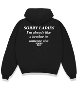 1 black Boxy Hoodie white SORRY LADIES I'm already like a brother to someone else #color_black