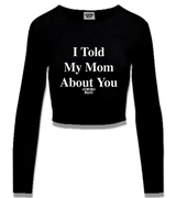 1 black Cropped Longsleeve white I Told My Mom About You #color_black