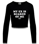 1 black Cropped Longsleeve white MY EX IS SCARED OF ME #color_black