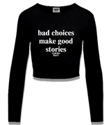 1 black Cropped Longsleeve white bad choices make good stories #color_black