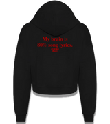 1 black Cropped Zip Hoodie red My brain is 80% song lyrics #color_black