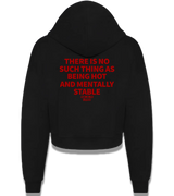 1 black Cropped Zip Hoodie red THERE IS NO SUCH THING AS BEING HOT AND MENTALLY STABLE #color_black