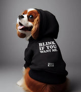 1 black Pet Hoodie white BLINK IF YOU WANT ME #color_black