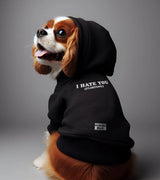 1 black Pet Hoodie white I HATE YOU (FLIRTING) #color_black