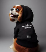 1 black Pet Hoodie white I'M WITH THE BITCH #color_black