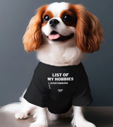 1 black Pet T-Shirt white LIST OF MY HOBBIES overthinking #color_black