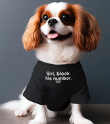 1 black Pet T-Shirt white Siri block his number #color_black