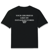 1 black T-Shirt white YOUR GIRLFRIEND LIKES MY INSTAGRAM STORIES #color_black