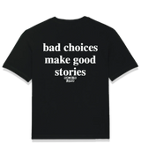 1 black T-Shirt white bad choices make good stories #color_black