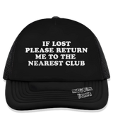 1 black Trucker Hat white IF LOST PLEASE RETURN ME TO THE NEAREST CLUB #color_black