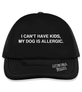 1 black Trucker Hat white I CAN'T HAVE KIDS MY DOG IS ALLERGIC #color_black