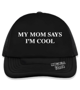 1 black Trucker Hat white MY MOM SAYS I'M COOL #color_black