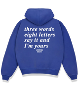 1 blue Boxy Hoodie white three words eight letters say it and I'm yours #color_blue