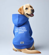 1 blue Pet Hoodie white I'M THE GIRL HE TOLD YOU NOT TO WORRY ABOUT #color_blue
