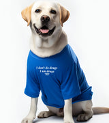 1 blue Pet T-Shirt white I don't do drugs I am drugs #color_blue