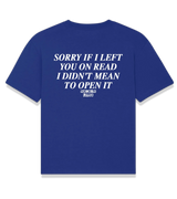 1 blue T-Shirt white SORRY IF I LEFT YOU ON READ I DIDN'T MEAN TO OPEN IT #color_blue