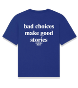 1 blue T-Shirt white bad choices make good stories #color_blue