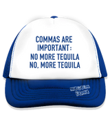 1 blue Trucker Hat blue COMMAS ARE IMPORTANT NO MORE TEQUILA NO MORE TEQUILA #color_blue