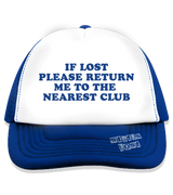 1 blue Trucker Hat blue IF LOST PLEASE RETURN ME TO THE NEAREST CLUB #color_blue