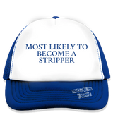 1 blue Trucker Hat blue MOST LIKELY TO BECOME A STRIPPER #color_blue