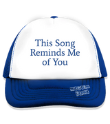 1 blue Trucker Hat blue This Song Reminds Me of You #color_blue
