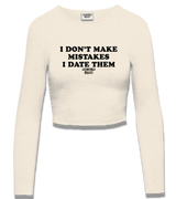 1 cream Cropped Longsleeve black I DON'T MAKE MISTAKES I DATE THEM #color_cream