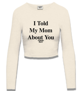 1 cream Cropped Longsleeve black I Told My Mom About You #color_cream