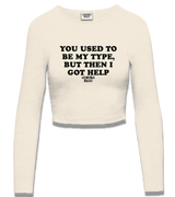 1 cream Cropped Longsleeve black YOU USED TO BE MY TYPE BUT THEN I GOT HELP #color_cream