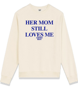 1 cream Sweatshirt blue HER MOM STILL LOVES ME #color_cream