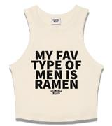 1 cream Tank Crop Top black MY FAV TYPE OF MEN IS RAMEN #color_cream